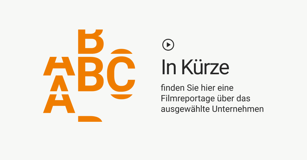 In Kürze finden Sie hier eine Filmreportage über das ausgewählte Unternehmen